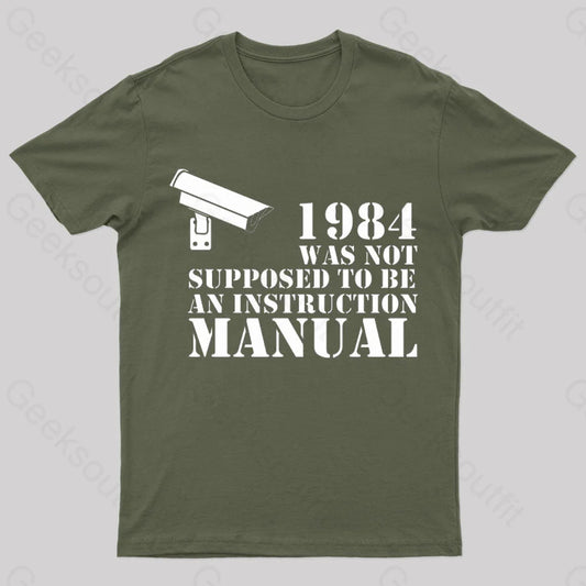 1984 Was Not Supposed To Be An Instruction Manual Nerd T-Shirt Army Green / S