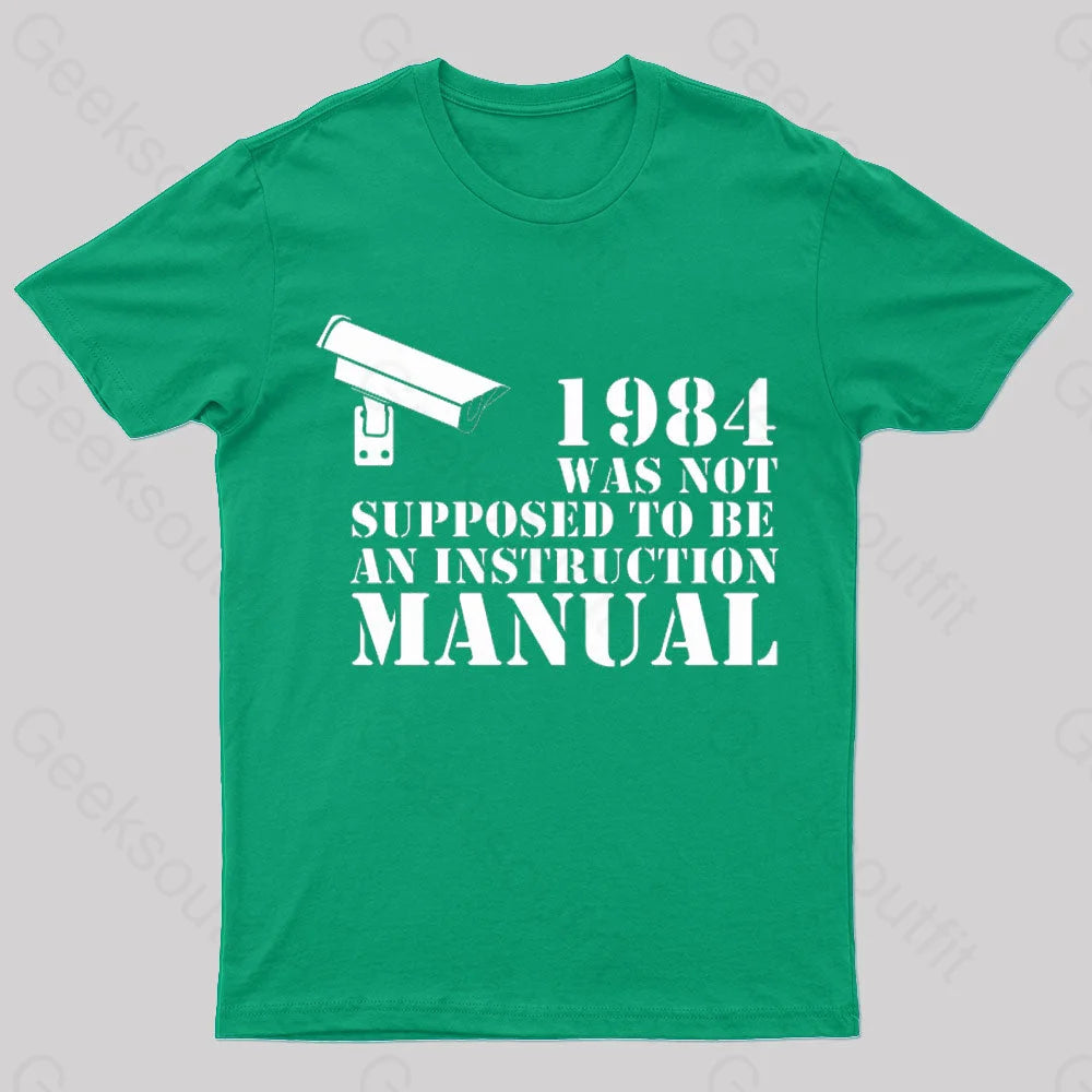 1984 Was Not Supposed To Be An Instruction Manual Nerd T-Shirt Green / S