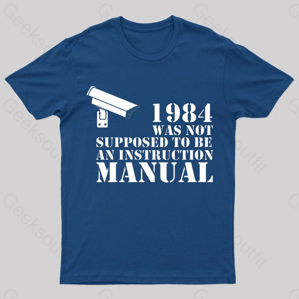 1984 Was Not Supposed To Be An Instruction Manual Nerd T-Shirt Navy / S