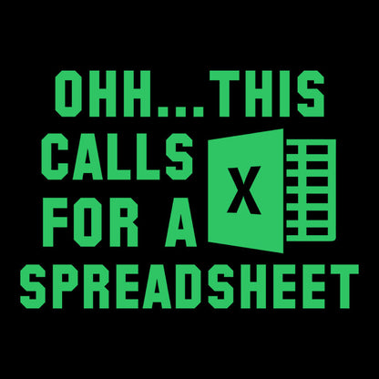 Ohh...This Calls for a Spreadsheet Geek T-Shirt