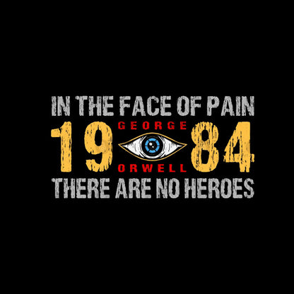 1984 George Orwell In The Face Of Pain T-Shirt