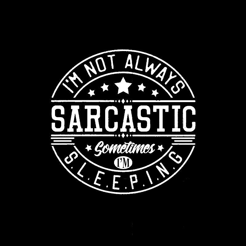 Sarcastic - Sleeping T-Shirt