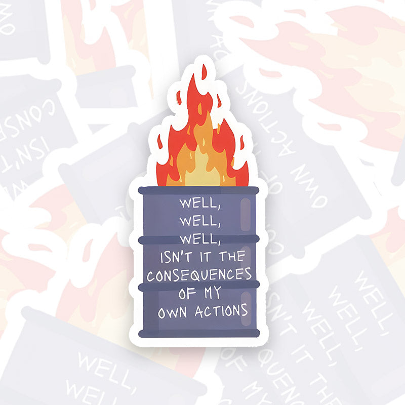 It Isn't The Consequences of My Own Actions Geek Sticker