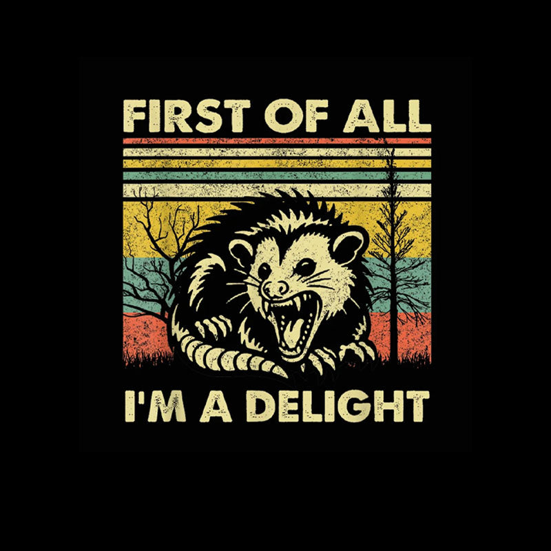 First Of All I'm A Delight T-Shirt