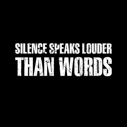 Silence Speaks Louder than Words T-Shirt