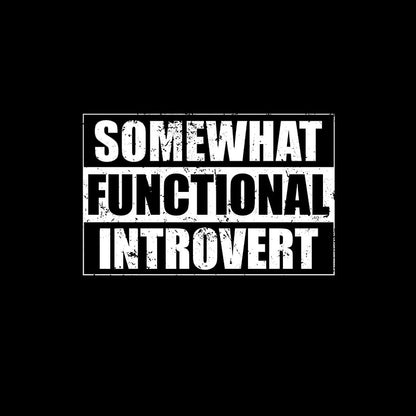 Somewhat Functional Introvert T-Shirt