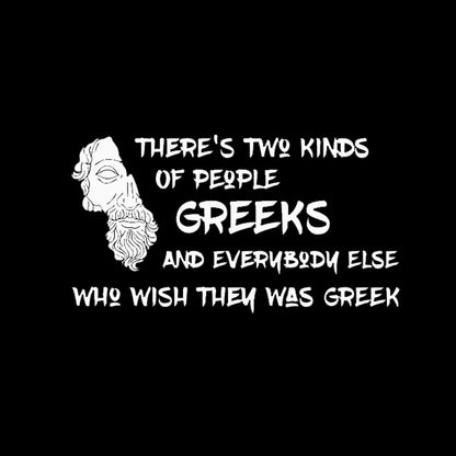 There's Two Kinds Of People: Greeks T-Shirt