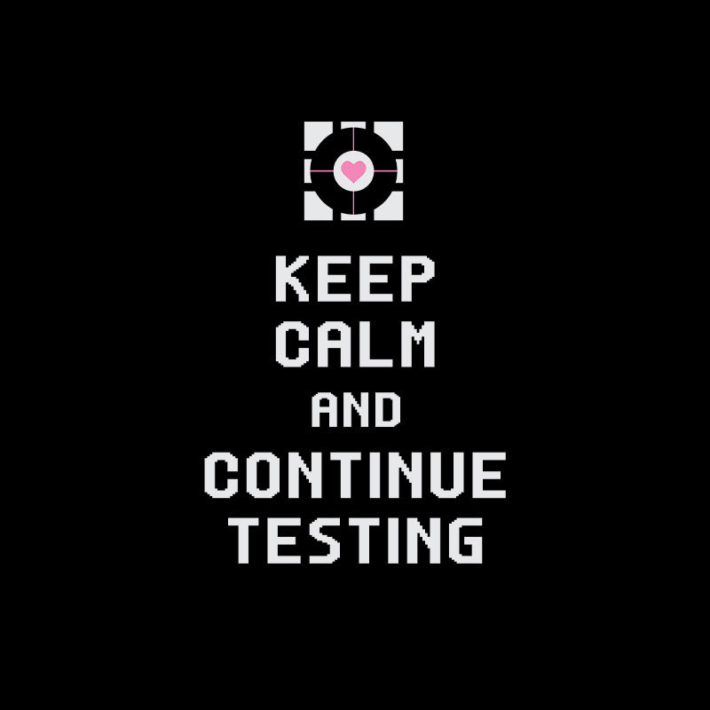 Keep Calm and Continue Testing T-Shirt