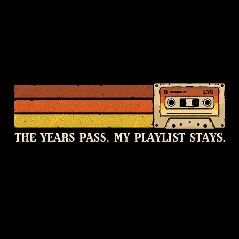 The Years Pass, My Playlist Stays T-Shirt