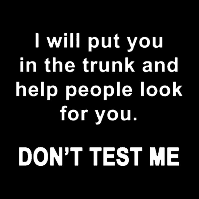 Don't Test Me Geek T-Shirt