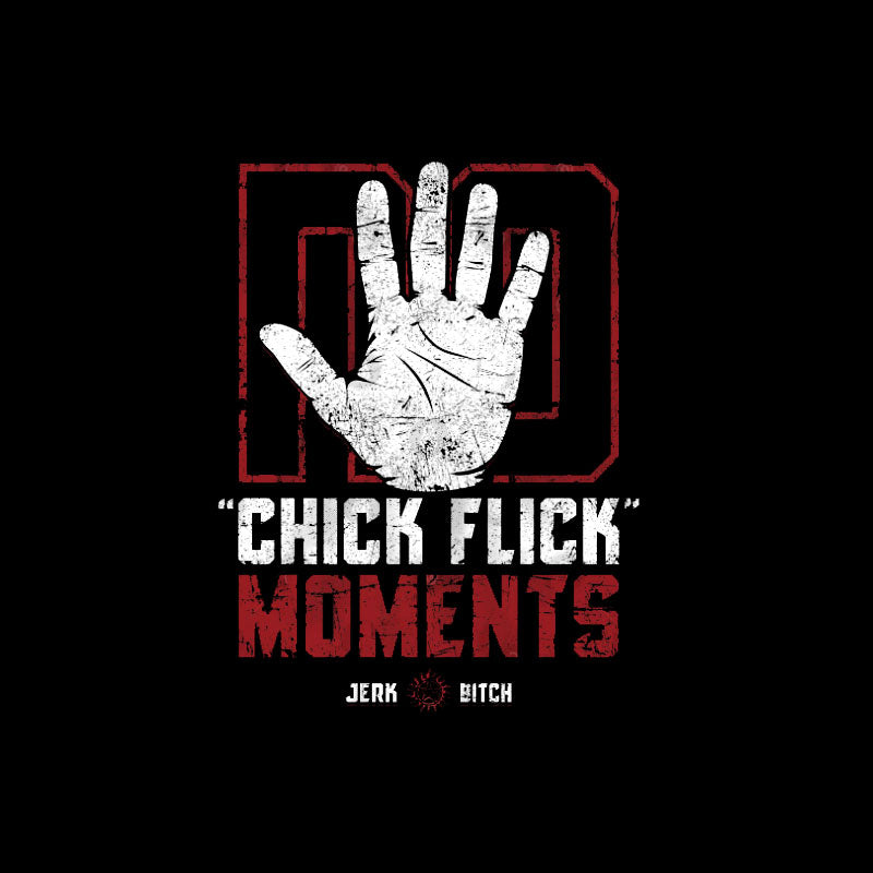 No Chick Flick Moments T-Shirt