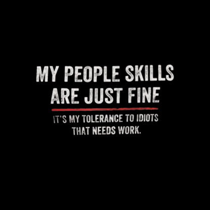 My People Skills Are Fine T-Shirt