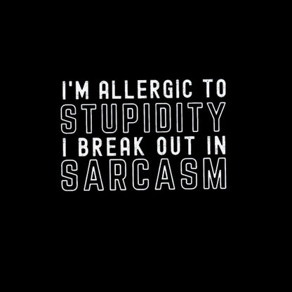 I’m Allergic to Stupidity T-Shirt