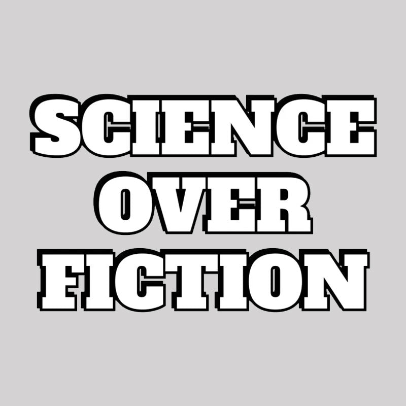 Science Over Fiction Geek T-Shirt