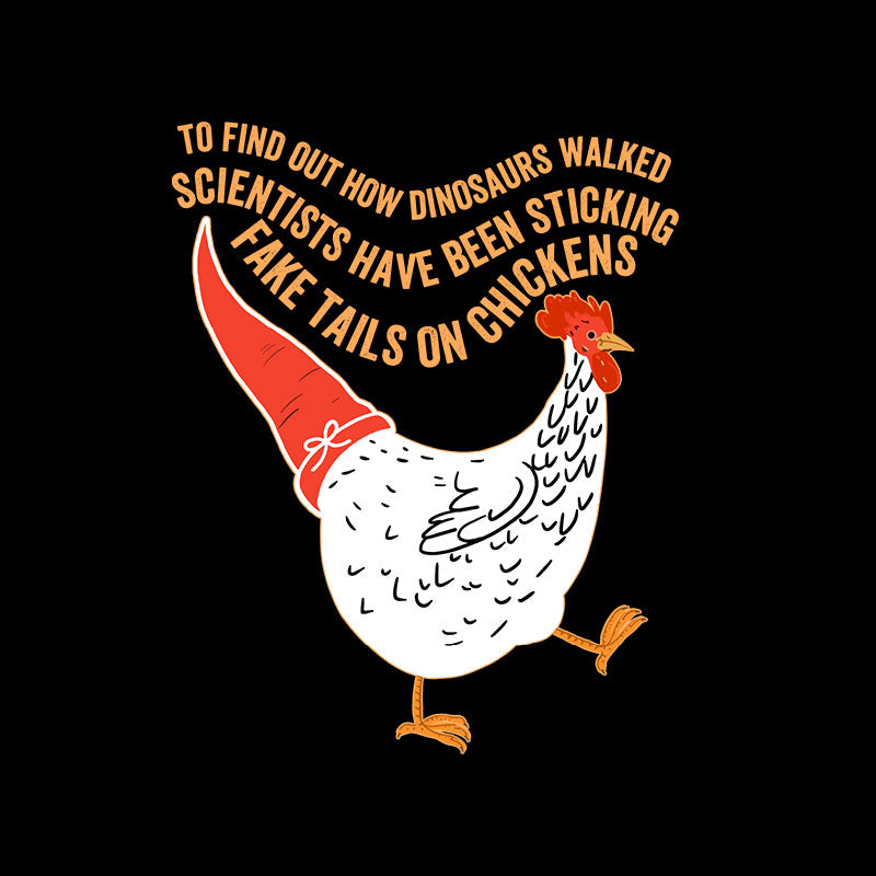 Fake Tails On Chickens T-Shirt