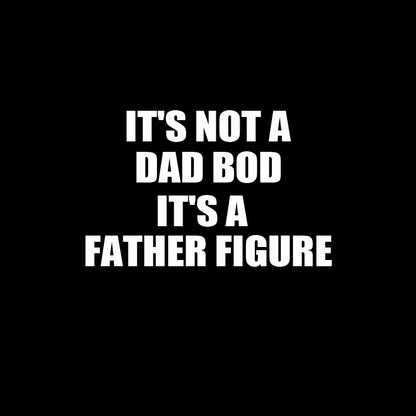 It's a Father Figure T-Shirt