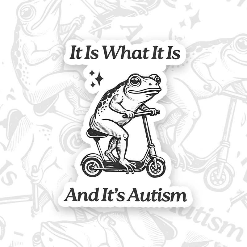 It is What It Is and It's Autism Geek Sticker