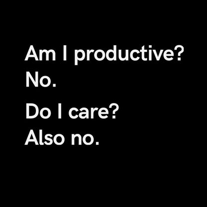 Am I Productive T-Shirt