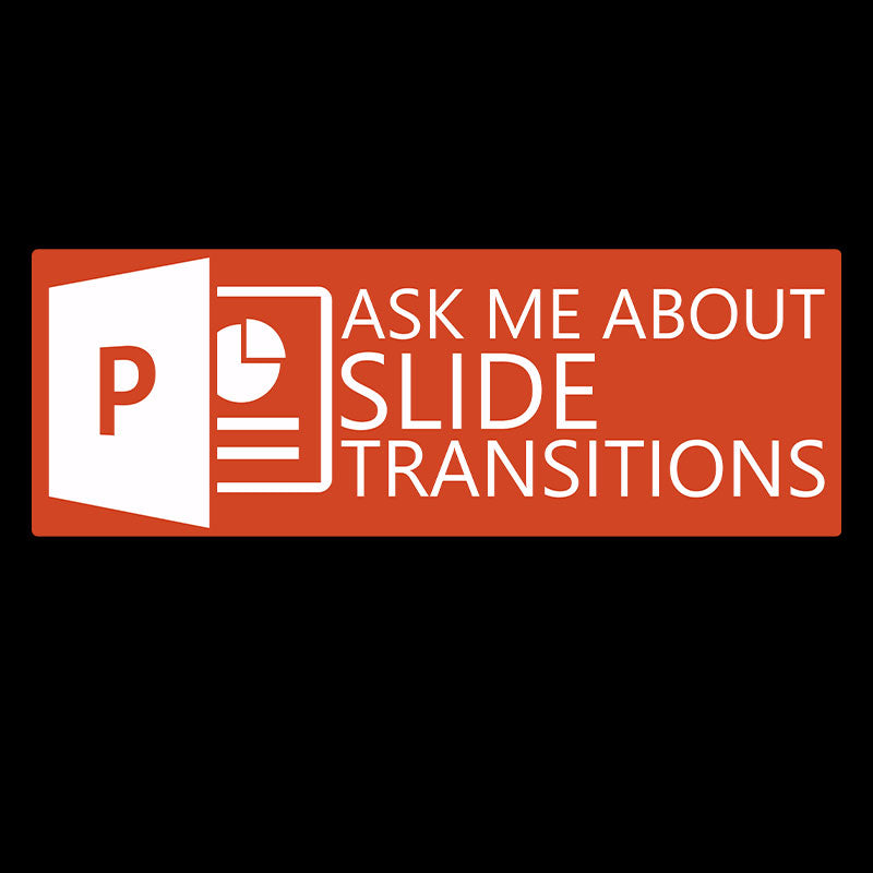 Ask Me About Slide Transitions T-Shirt