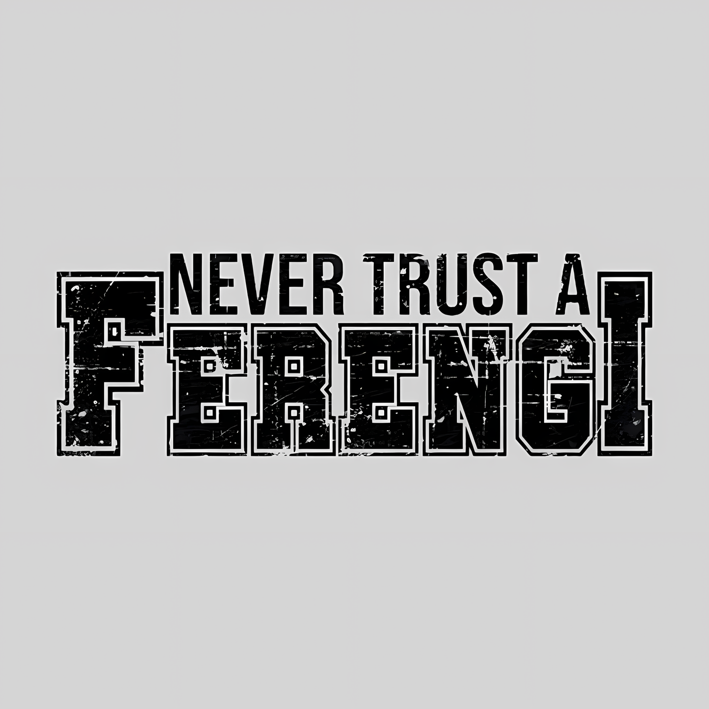 Never Trust a Ferengi Geek T-Shirt