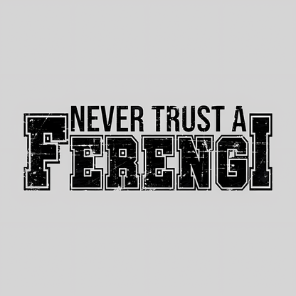 Never Trust a Ferengi Geek T-Shirt