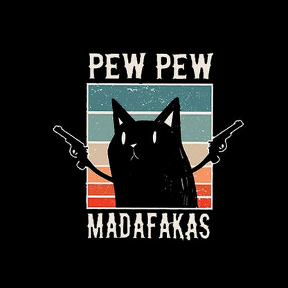 Fun Gun Cat, Pew Pew Madafakas T-Shirt