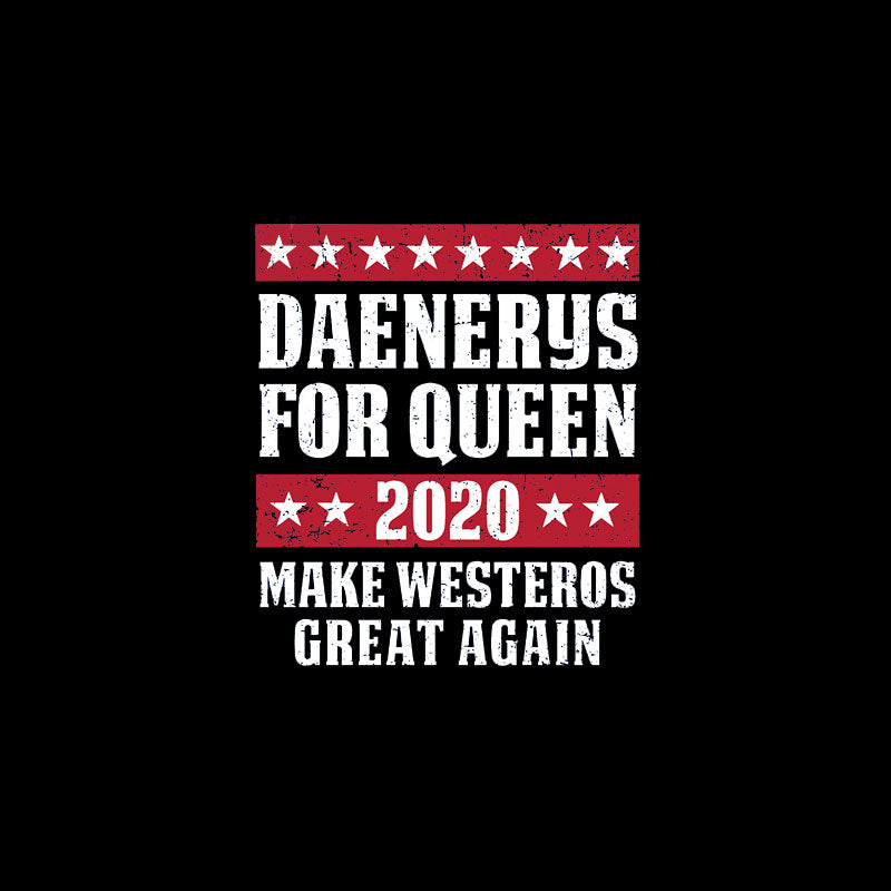 Daenerys 2020 T-Shirt