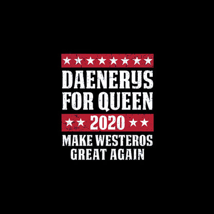 Daenerys 2020 T-Shirt