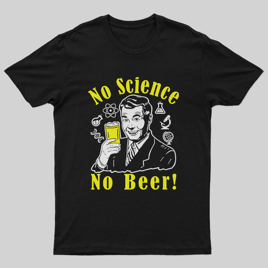 No Science No Beer T-shirt