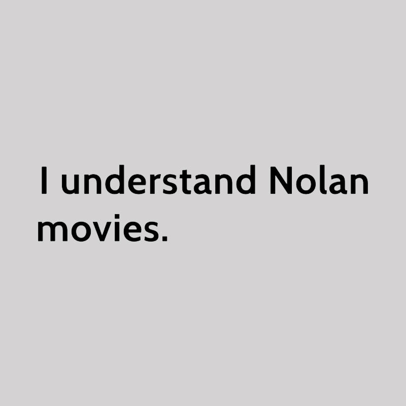 I understand Cristopher Nolan - movie director Geek T-Shirt