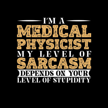 I'm A Medical Physicist T-Shirt