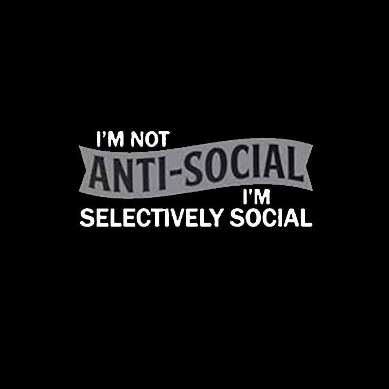 I'm Not Anti-Social T-Shirt