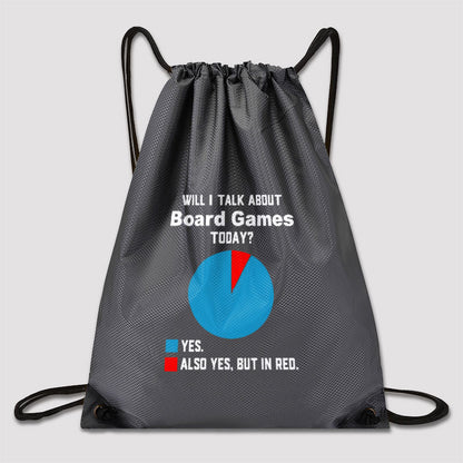 Will I Talk About Board Games Today Drawstring Cinch Bag