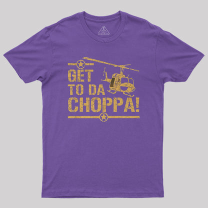 Get to the Choppa II Geek T-Shirt