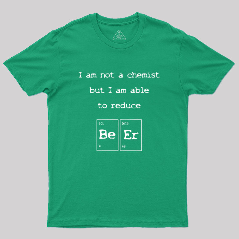 I am not a chemist Geek T-Shirt