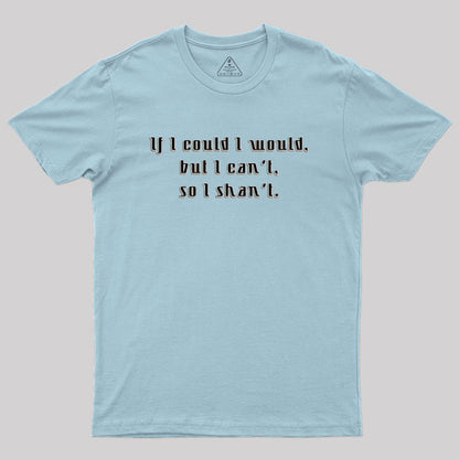 If I Could Geek T-Shirt