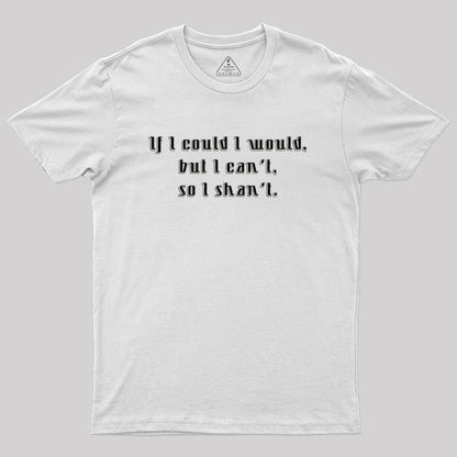 If I Could Geek T-Shirt