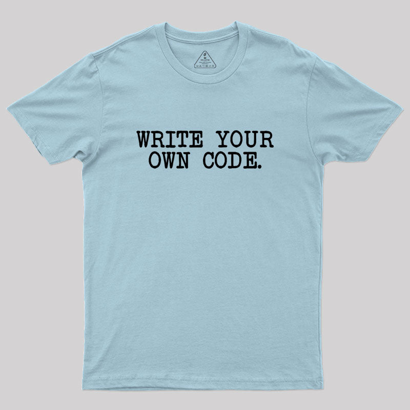 Write Your Own Code Geek T-Shirt