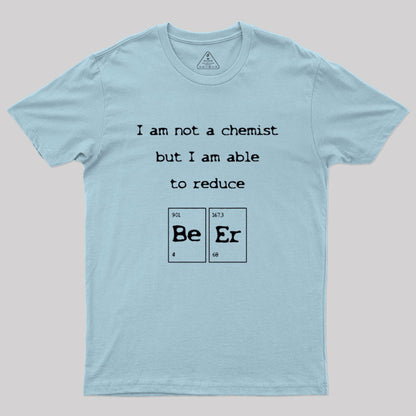 I am not a chemist Geek T-Shirt