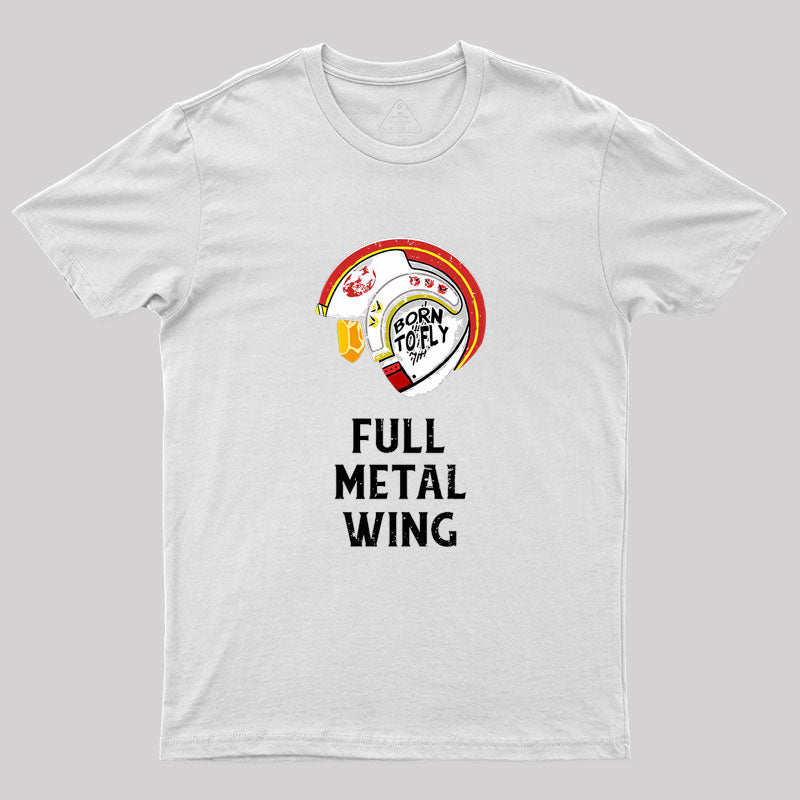 Full Metal Wing Geek T-Shirt