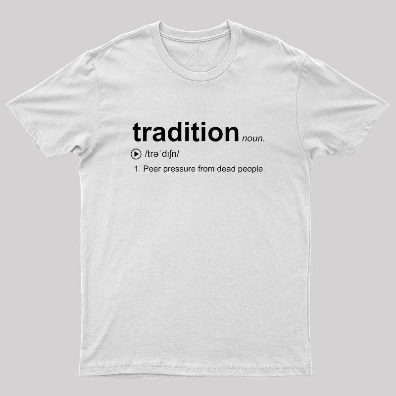 Tradition Geek T-Shirt