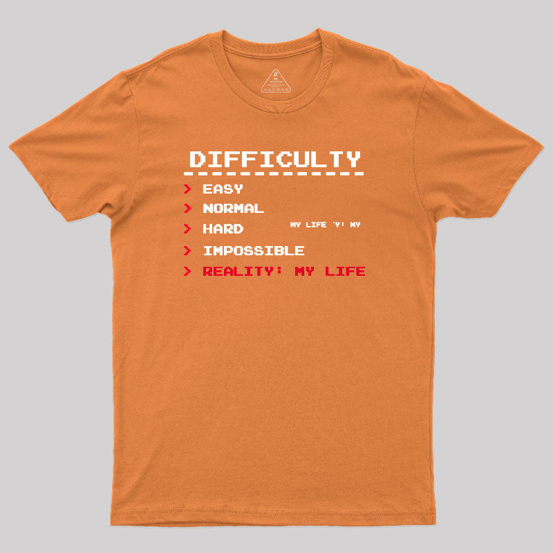 Difficulty Levels - My Life Mode T-Shirt