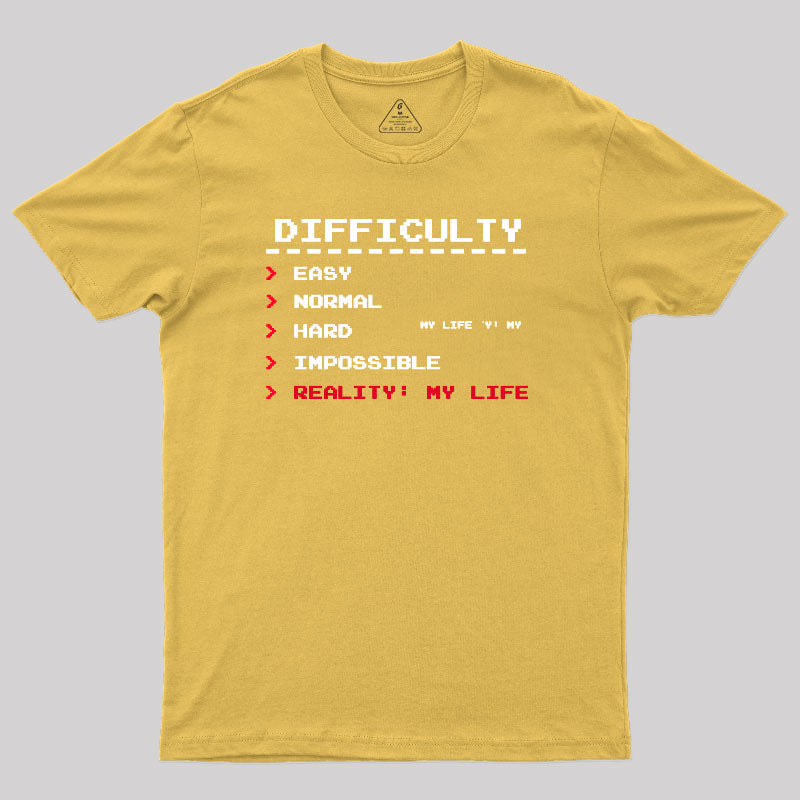 Difficulty Levels - My Life Mode T-Shirt