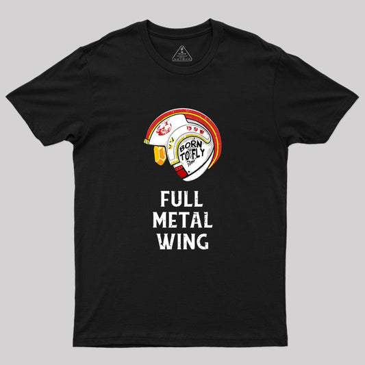 Full Metal Wing Geek T-Shirt