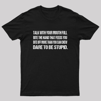 Talk with Your Mouth Full T-Shirt