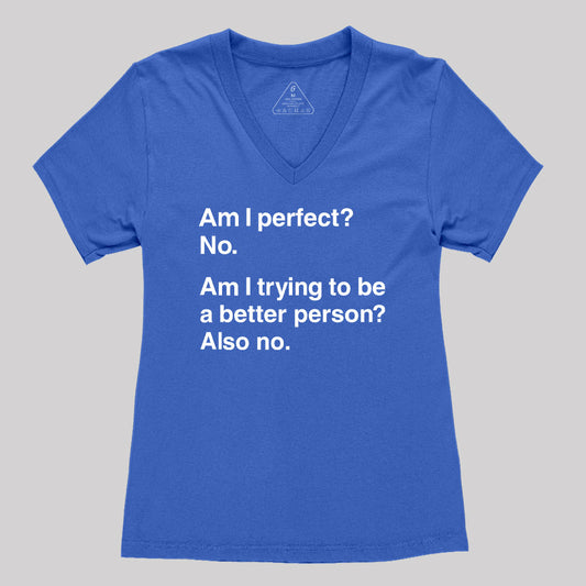 Am I Perfect No Women's V-Neck T-shirt