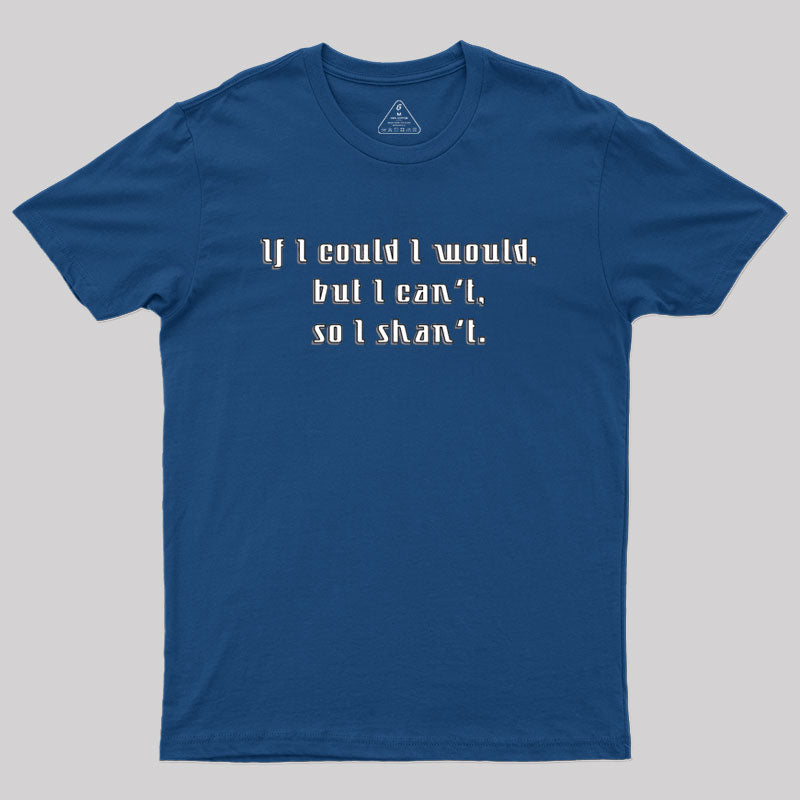 If I Could Geek T-Shirt