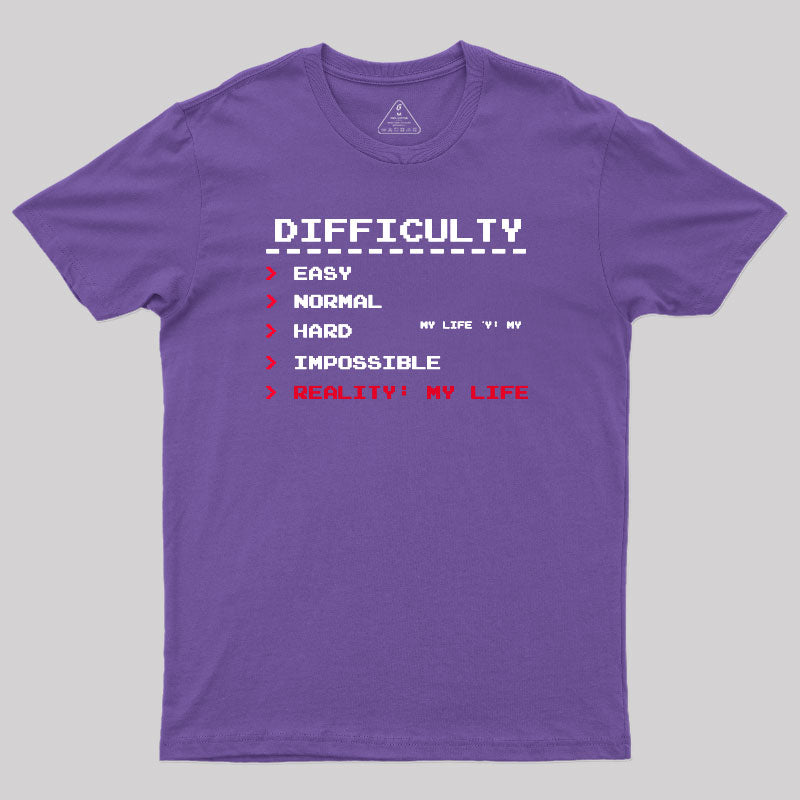 Difficulty Levels - My Life Mode T-Shirt