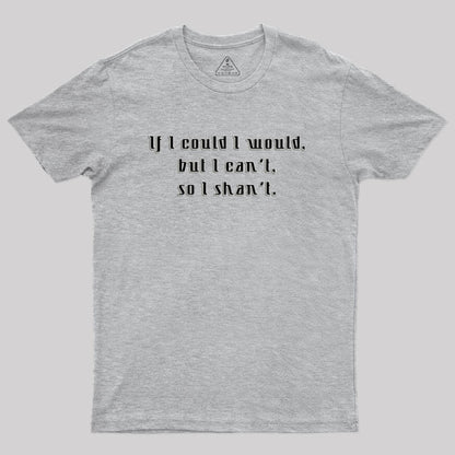 If I Could Geek T-Shirt