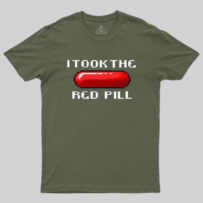 I Took The Red Pill Geek T-Shirt